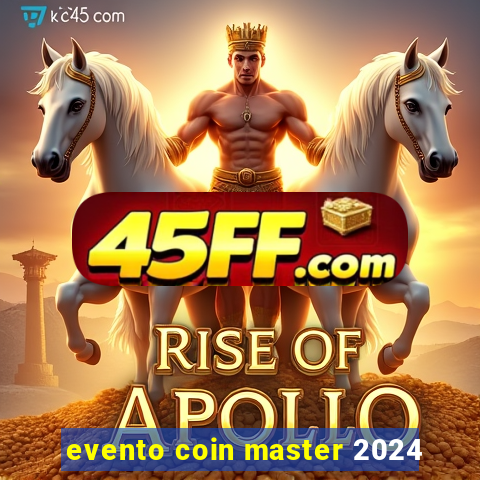 evento coin master 2024